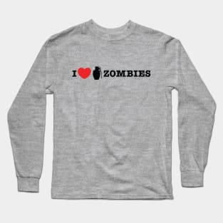 I love blowing up zombies Long Sleeve T-Shirt